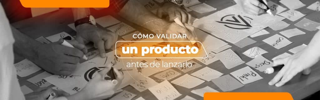 Cómo validar un producto antes de lanzarlo