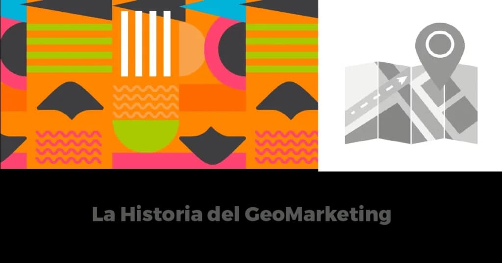 La Historia del GeoMarketing